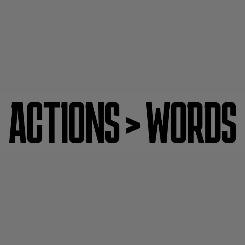 Actions Speak Louder Than Words - Motivation Gift
