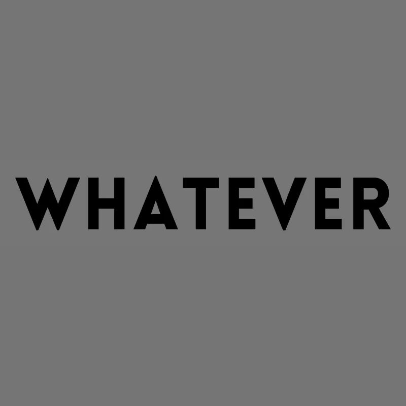 whatever
