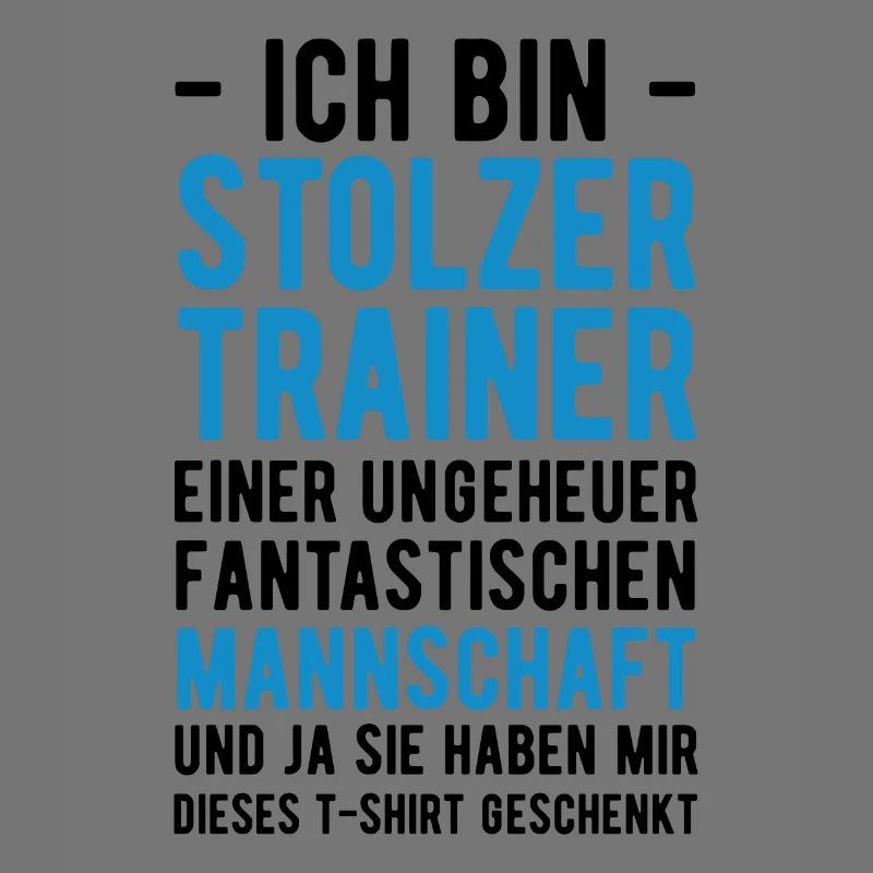 Ich bin Stolzer Trainer einer Fantastischen Mannsc