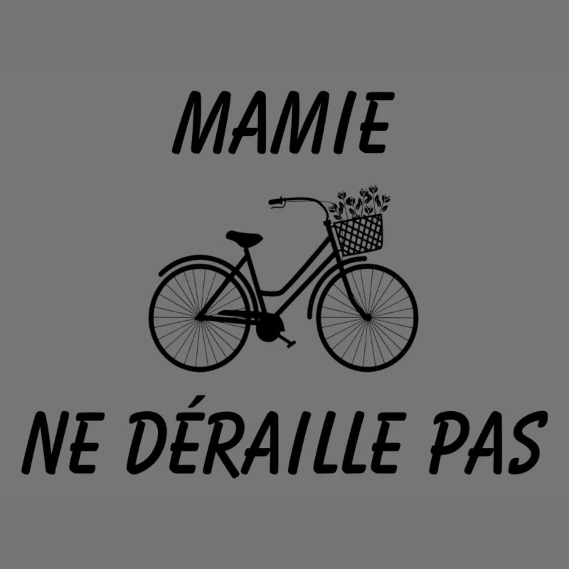 Mamie ne déraille pas (expression sur le vélo)