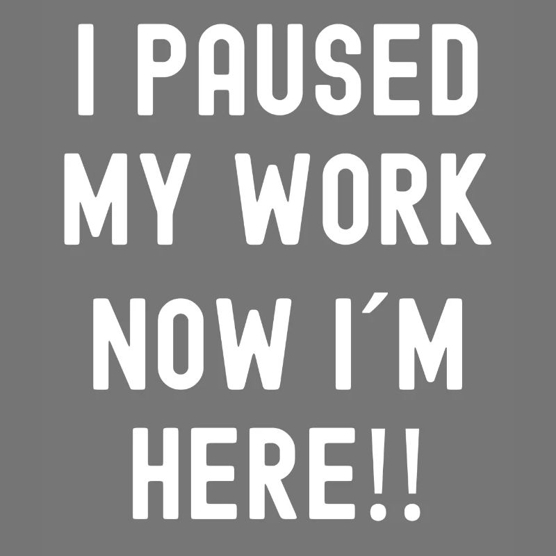 Work Paused Work Arbeit Statement Paused my Work