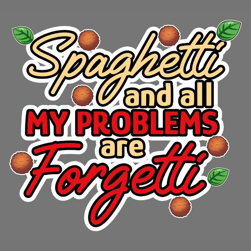 Spaghetti Make Problems Forgetti Pasta Noodles