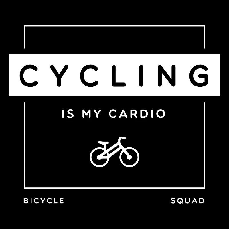 Cycling as Cardio Ironic Saying Mobility Bicycle