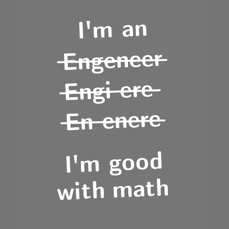 Je suis un Engeneer, je suis bon avec Math
