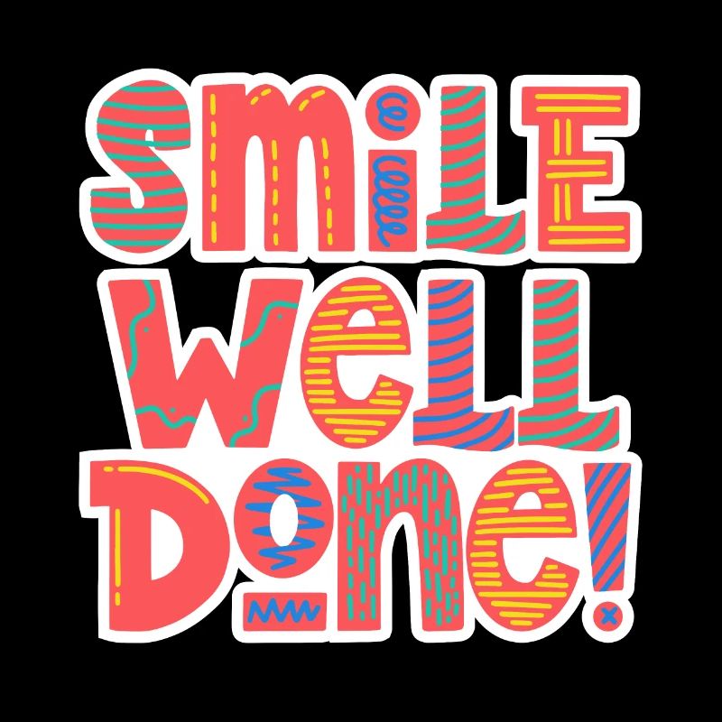 Smile Well Done!