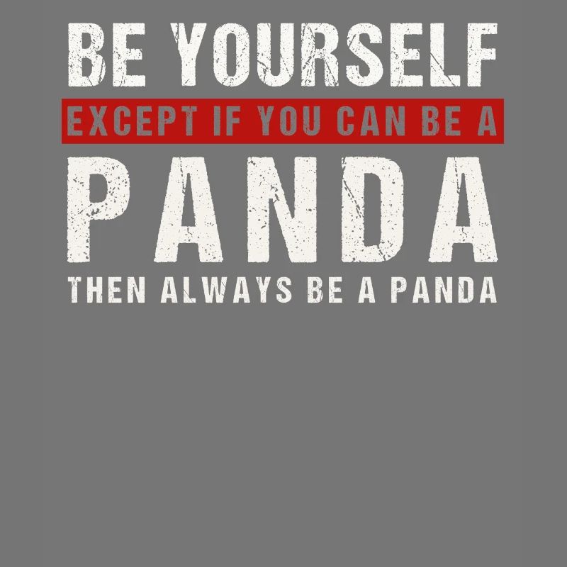 Sei du selbst oder ein Panda