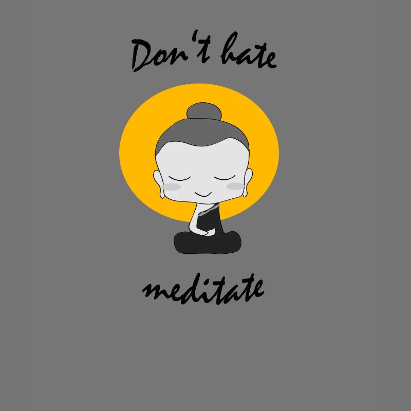 Do not hate mediate Buddhism