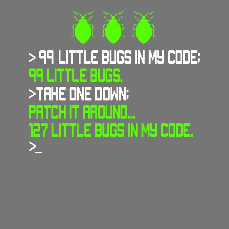 99 Little Bugs in My Code Kodierung Debugging Funn