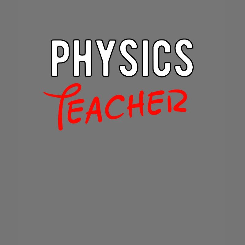 PHYSICS SCIENCE TEACHER GIFT