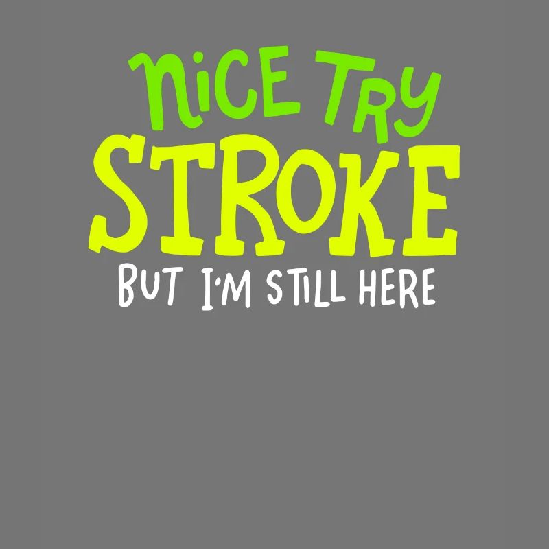 STROKE SURVIVOR GIFT IDEA nice try stroke