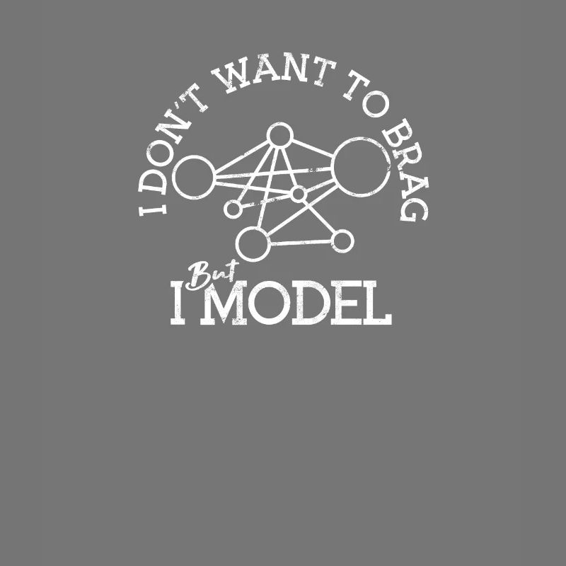 I don’t want to brag but I model - database