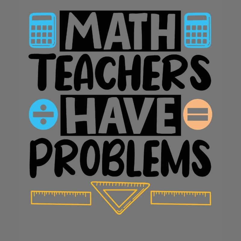 Math Teachers have Problems