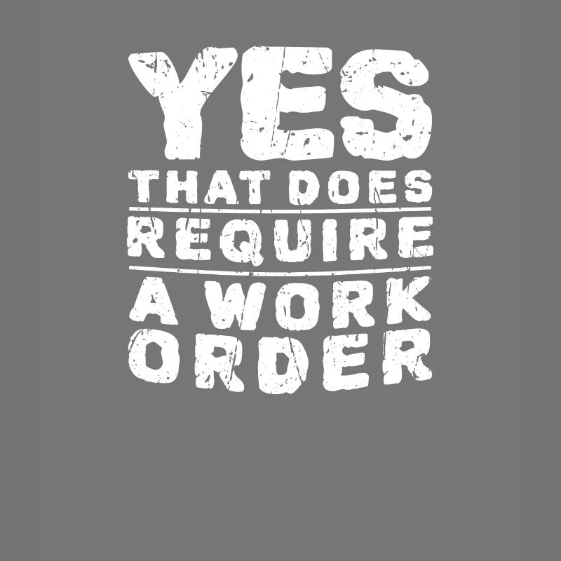 Yes that does require a work order - information