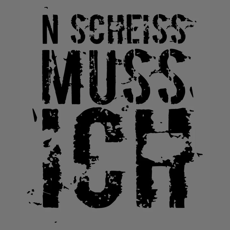 n scheiss muss ich Geschenkidee