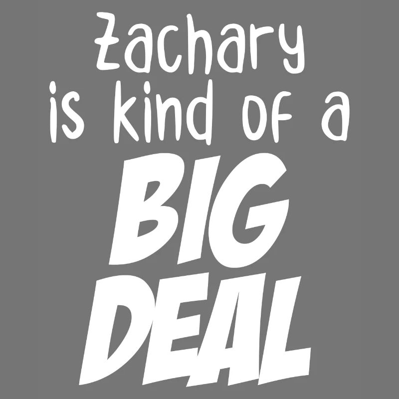 Zachary ist eine große Sache