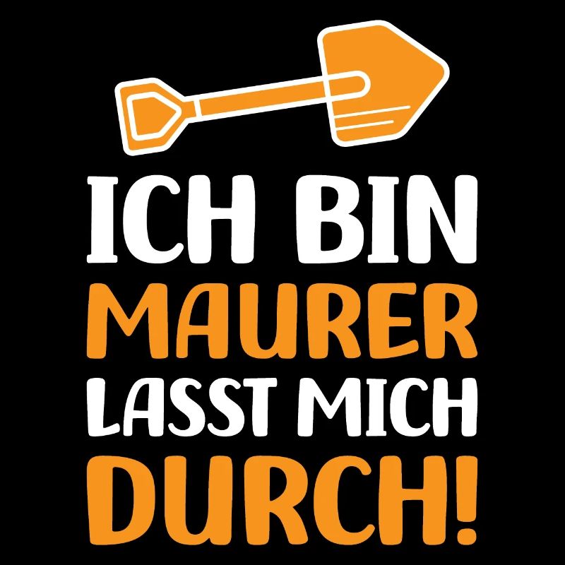 Ich bin Maurer lasst mich durch