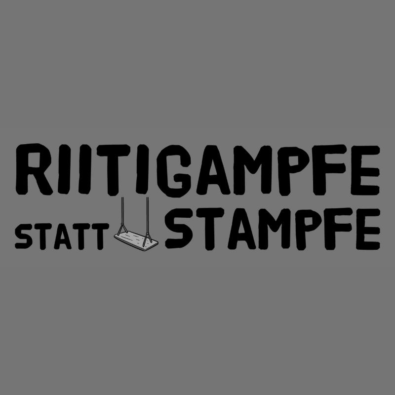 Riitigampfe statt stampfe