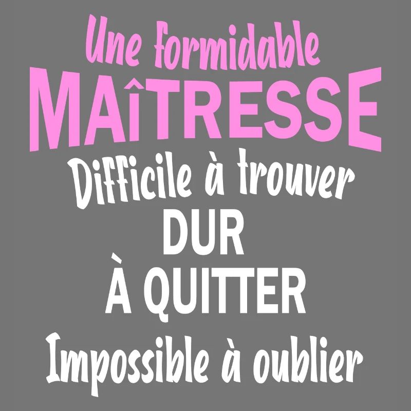 Une formidable maitresse difficile à trouver
