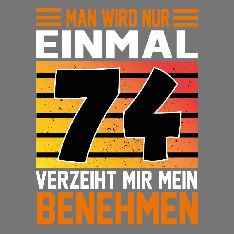 Geburtstag Man wird nur einmal Alter Jahre 74