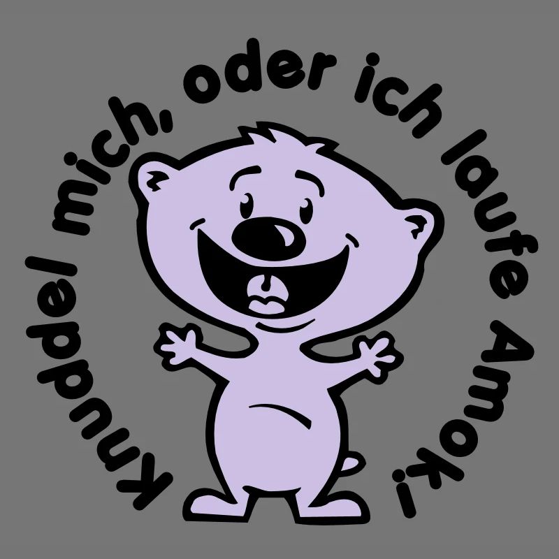 knuddel mich, oder ich laufe amok