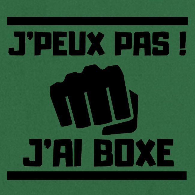 J PEUX PAS J AI BOXE