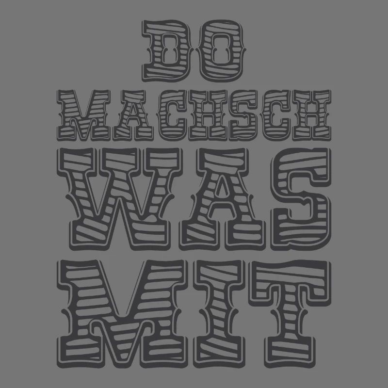 Do Machsch Was Mit