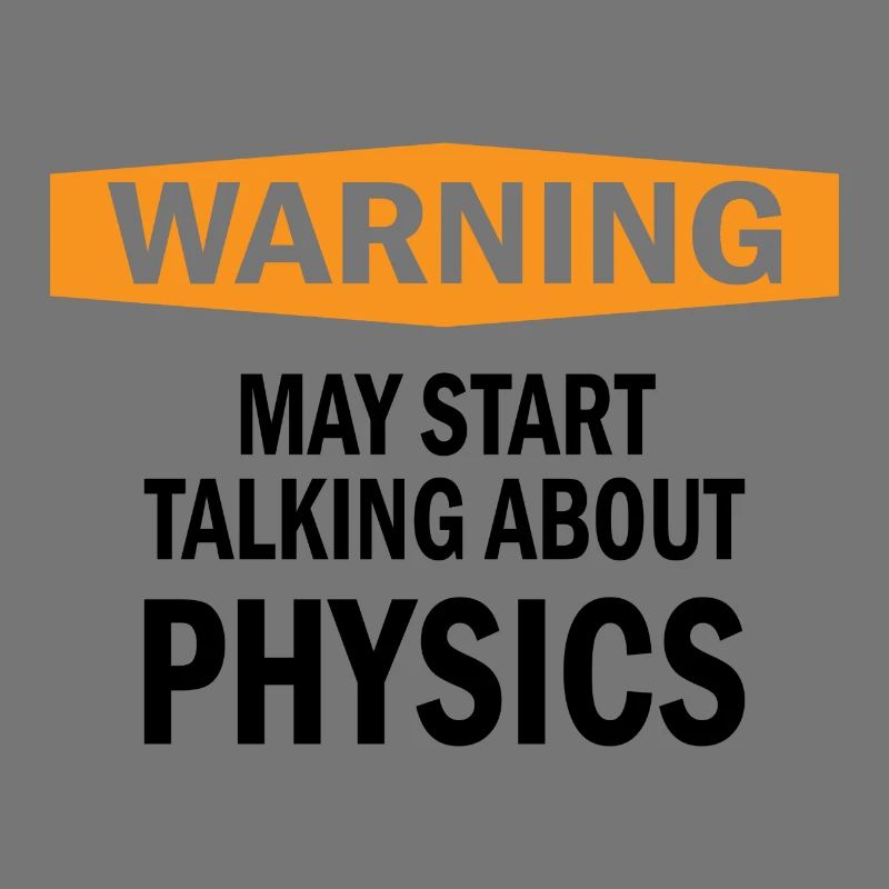 Warning Physics Physicist Science Gift