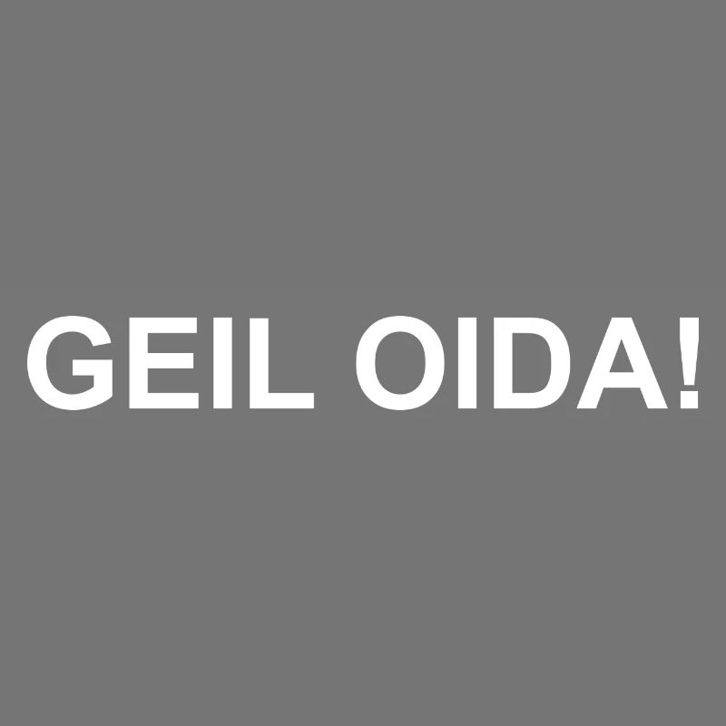 Geil Oida