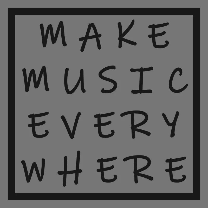 Make Music Everywhere