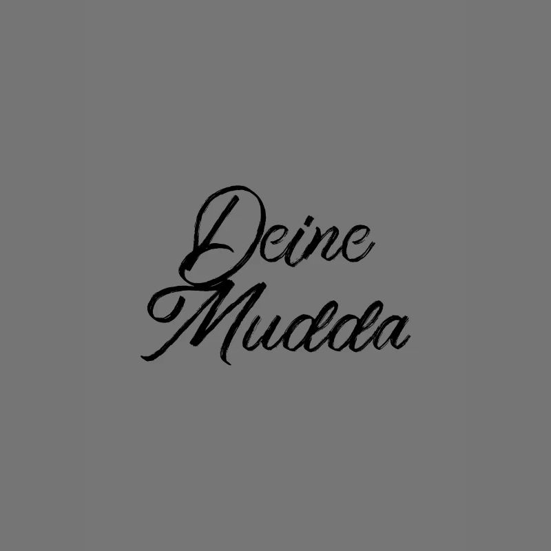 Deine Mudda