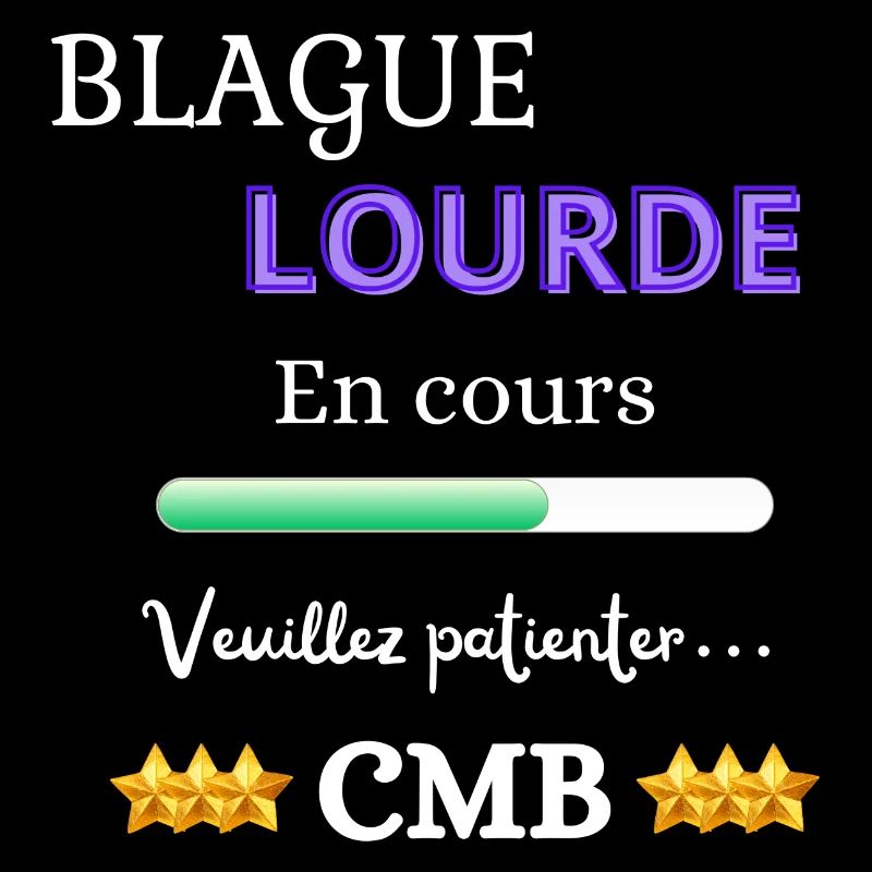 Blague Lourde en cours