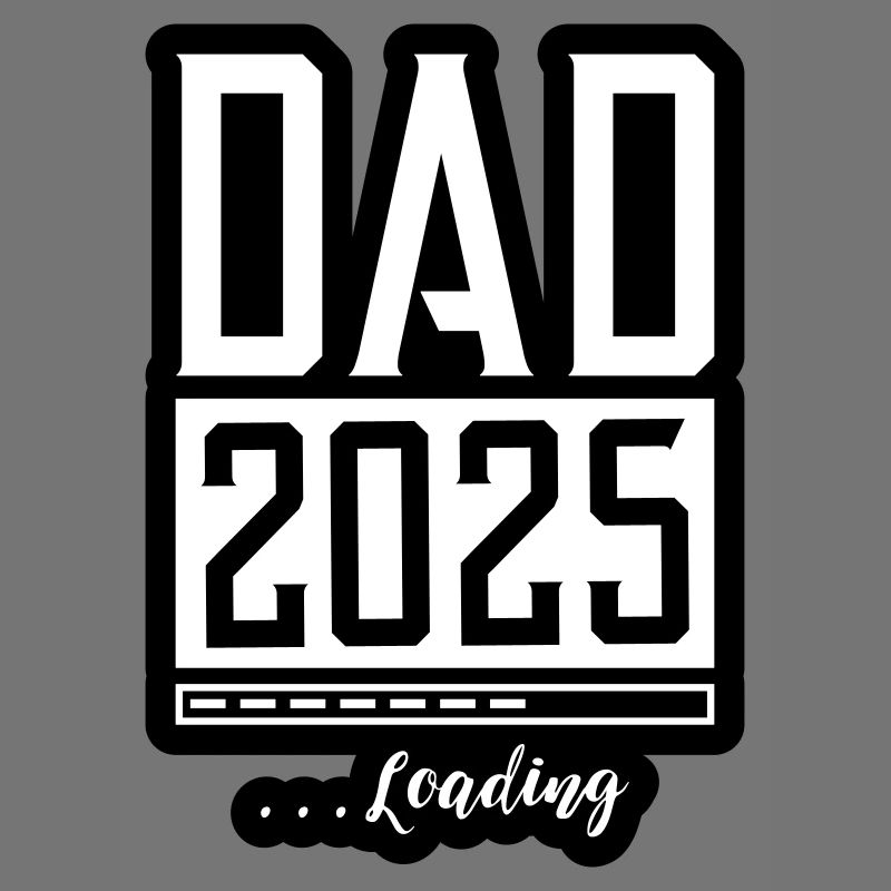 Dad 2025 Loading Papa