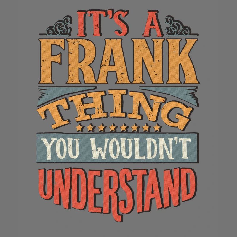 C’est une chose franche que vous ne comprendriez pas - Frank