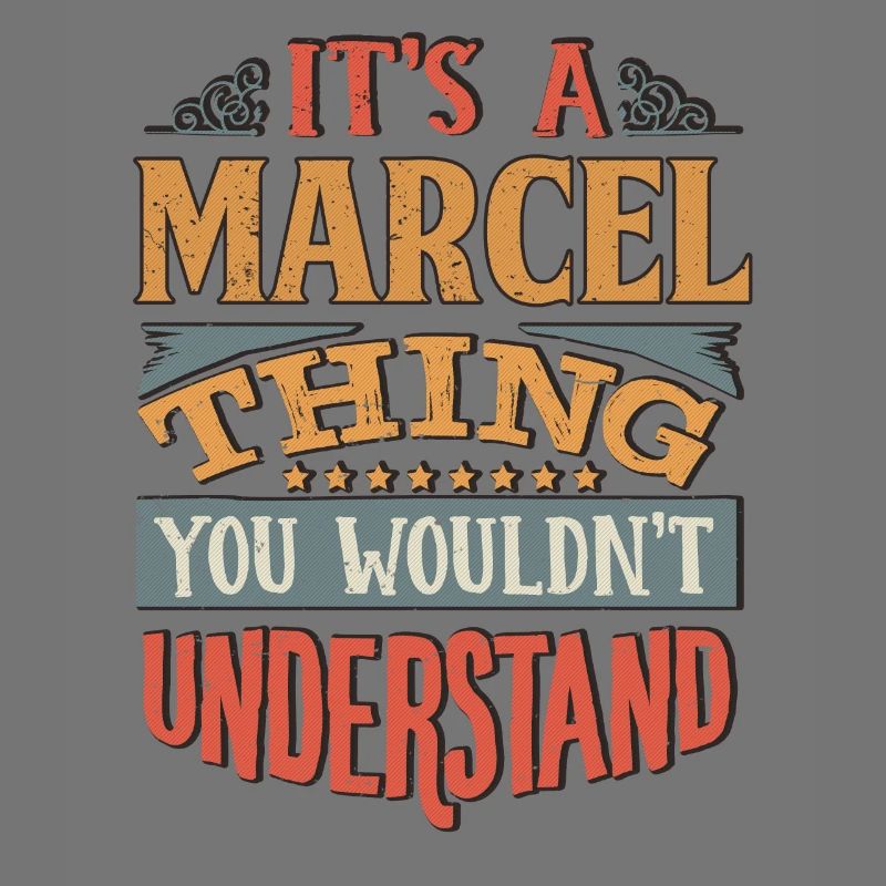 C’est une chose marcel que vous ne comprendriez pas -