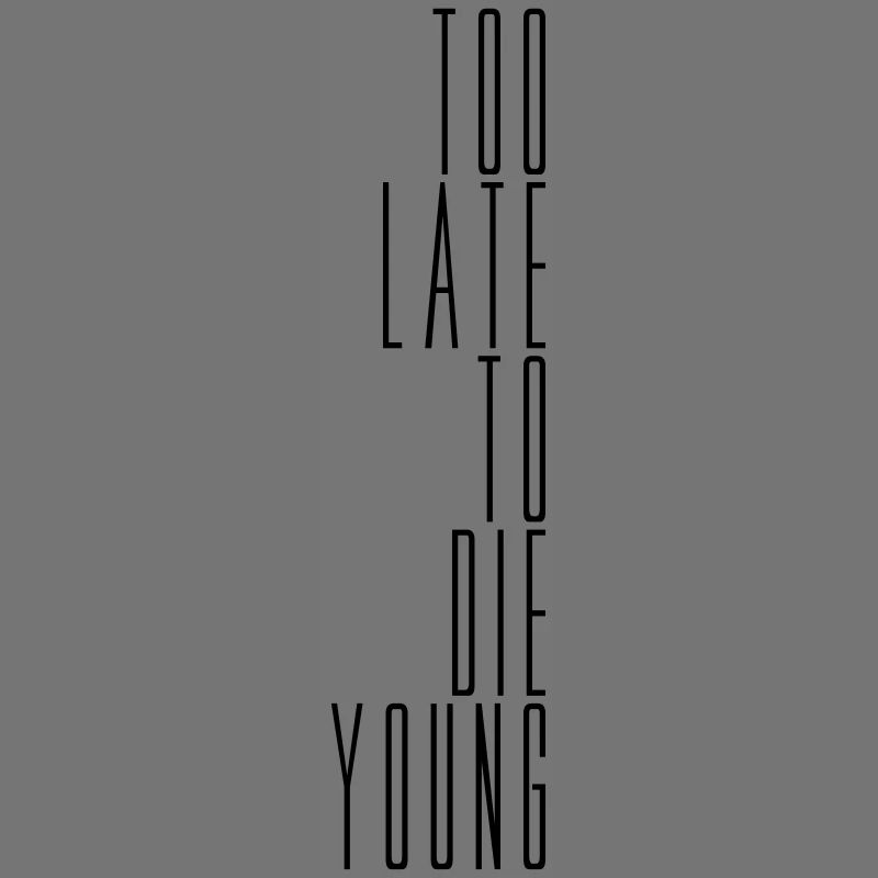 Die Young Spruch