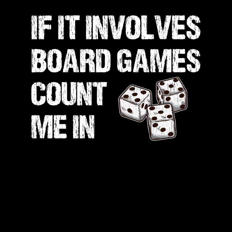 If It Involves Board Games Count Me In