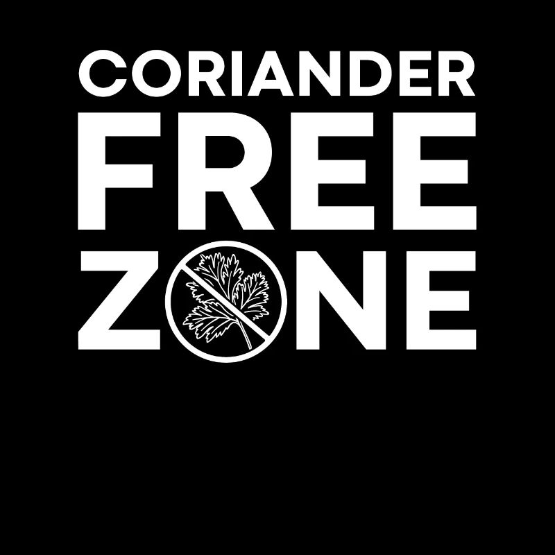 I Hate Coriander - Ich hasse Koriander Spruch