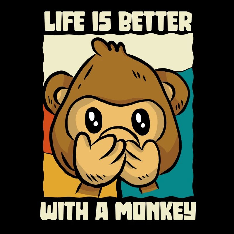 Life is better with a monkey - Äffchen