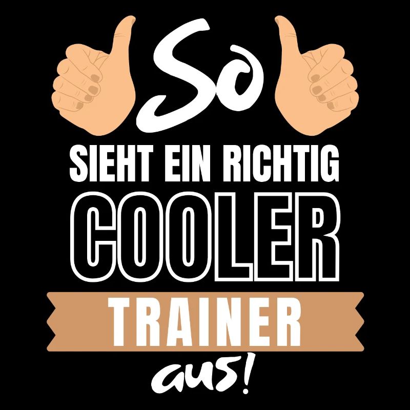 So sieht ein richtig cooler Trainer aus - Coach