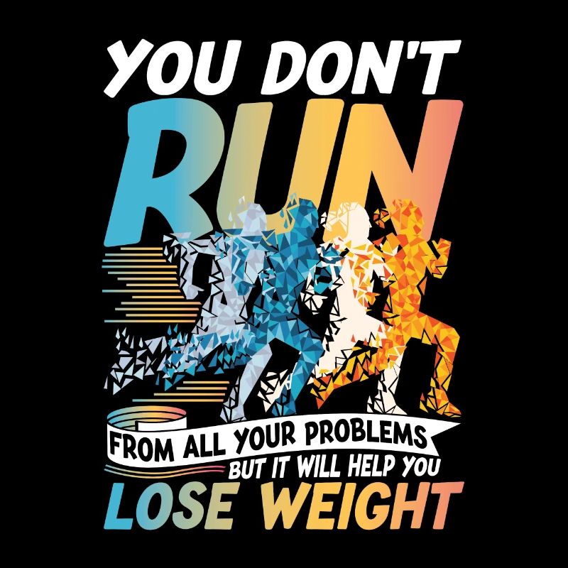 You Don't Run From All Your Problems Help You Lose