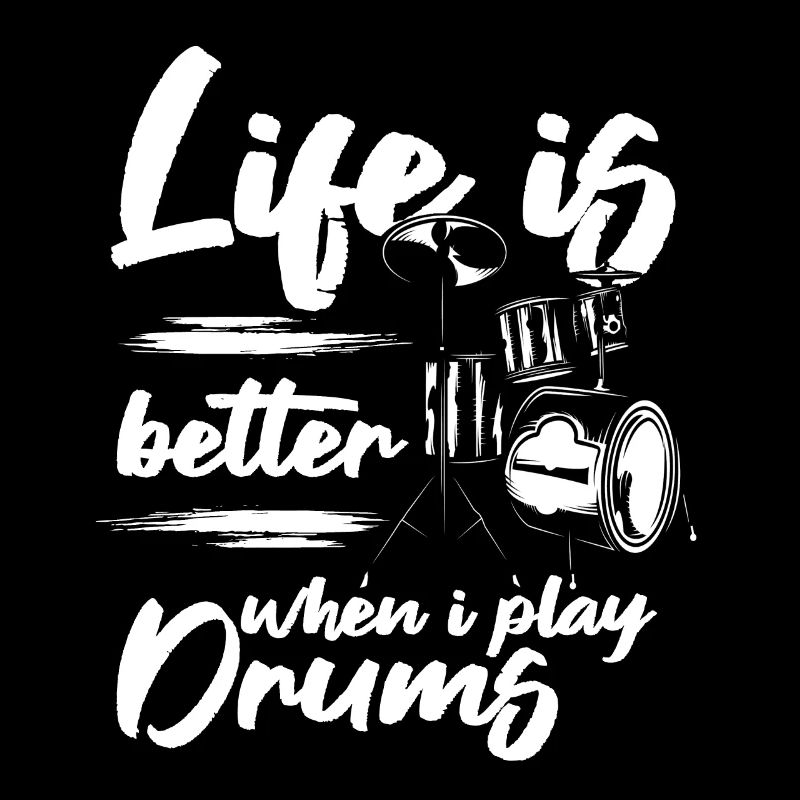 Life Is Better When I Play Drums - Drum Player Dru