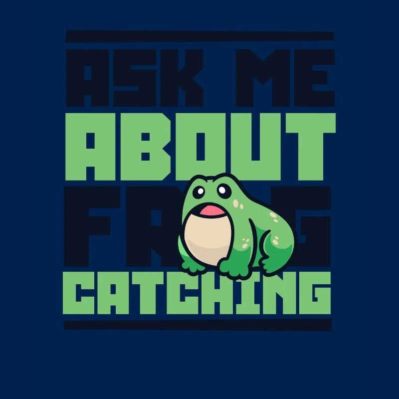 Ask Me About Frog Catching Tadpole Toad