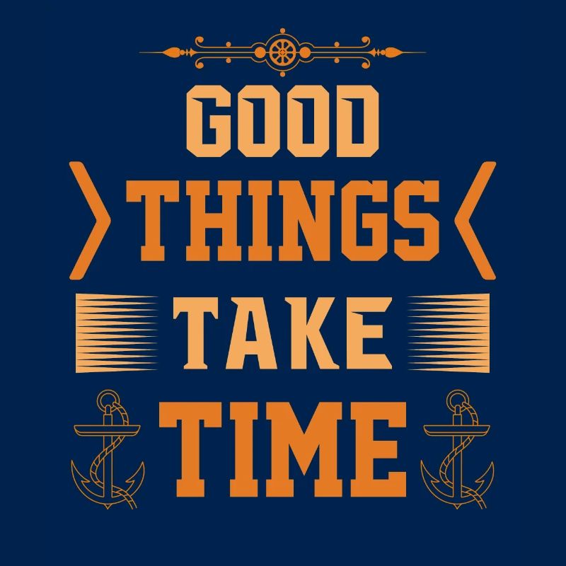 Good things take time - Gut Ding hat Weile