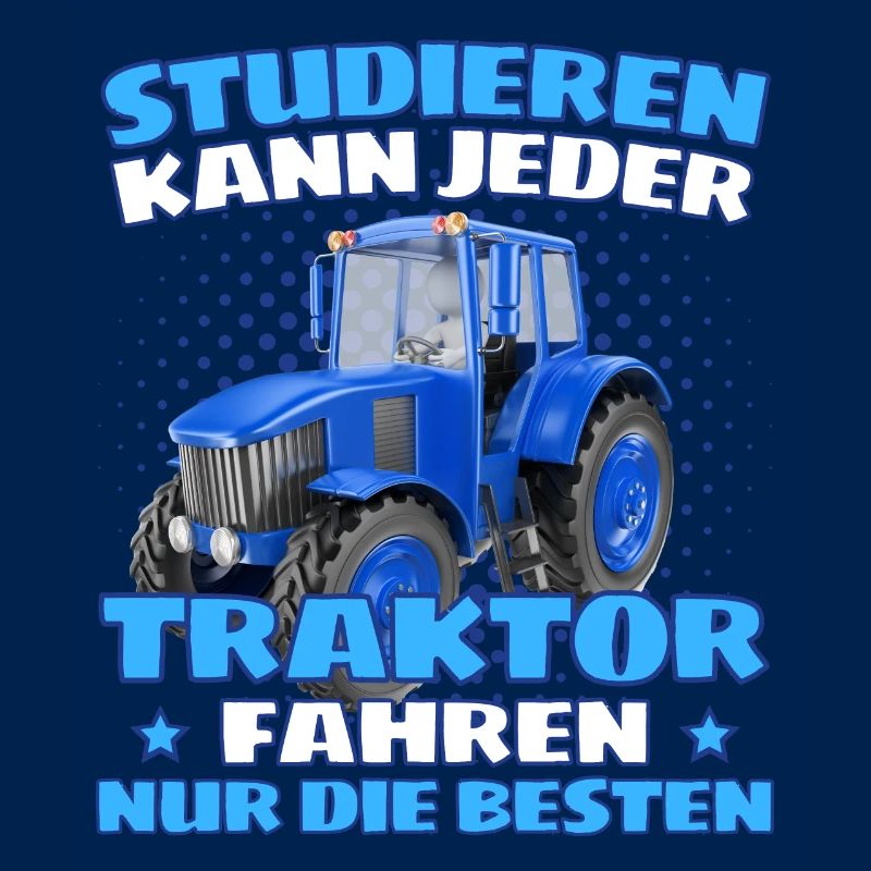 Lustiger Traktor Spruch Landwirt oder Bauer