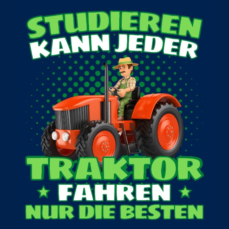 Lustiger Traktor Spruch Landwirt oder Bauer
