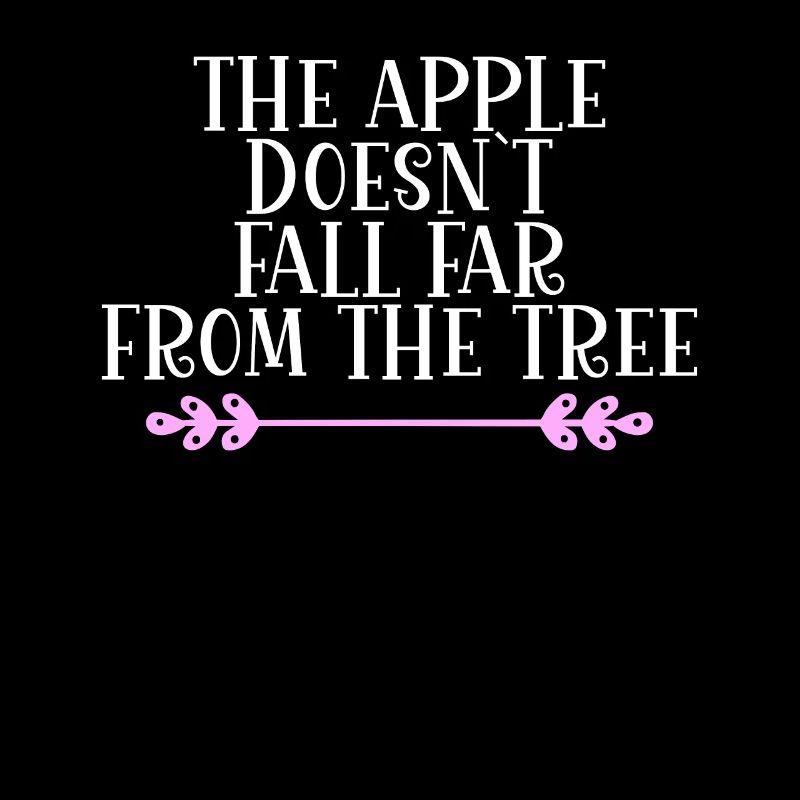 The Apple doesn ́t fall far from the Tree Denglisch