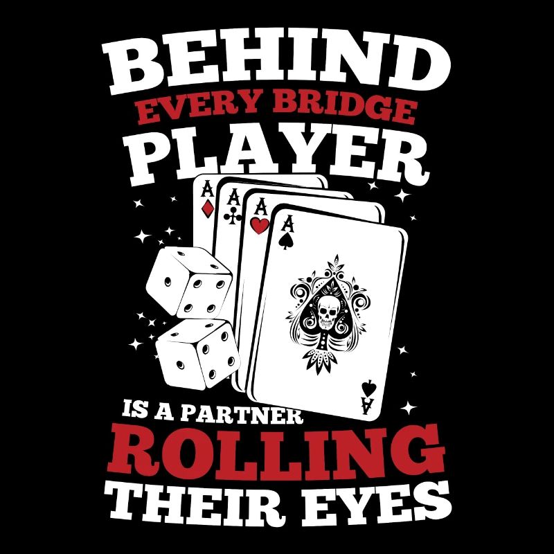Behind Every Bridge Player Partner Rolling Eyes