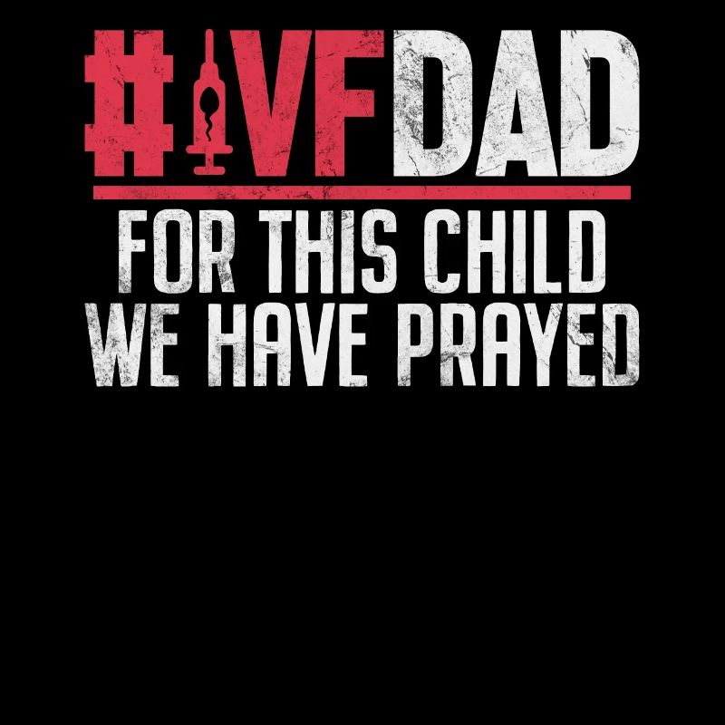 For This Child We Have Prayed Funny IVF Dad