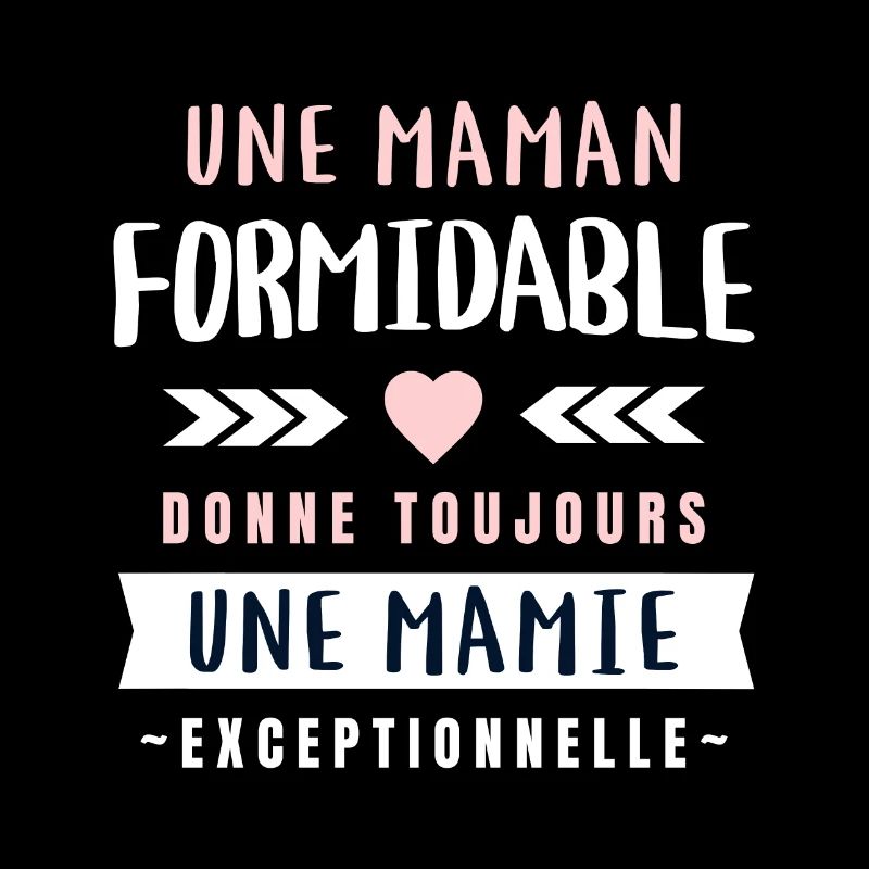 Maman Formidable - Mamie Exceptionnelle