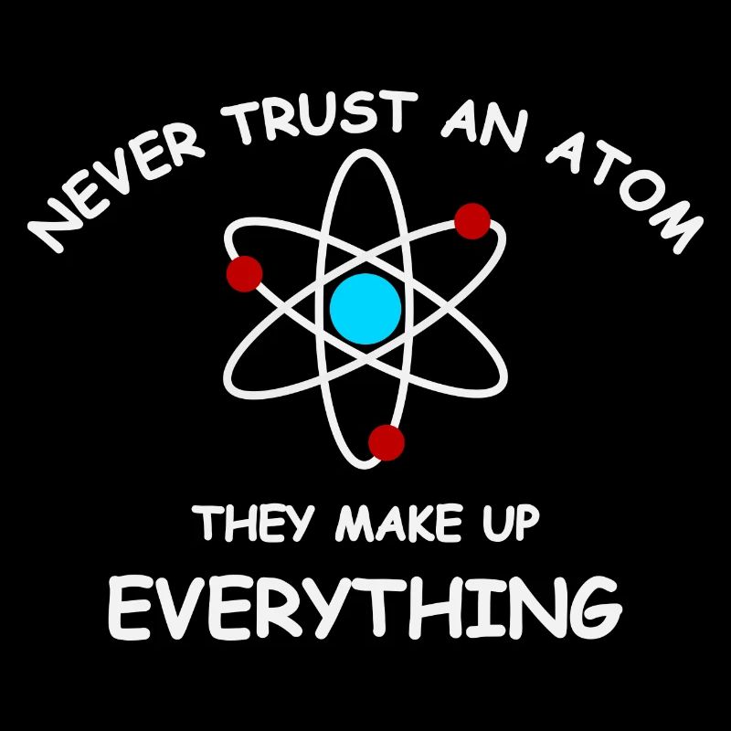 Never trust an atom